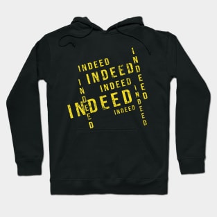 Brooklyn 99 - Indeed Indeed Hoodie